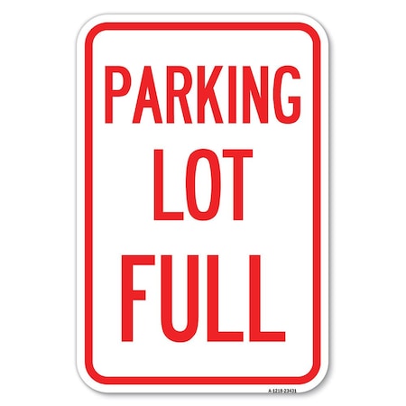 Signmission Parking Lot Full Heavy-Gauge Aluminum Sign, 12" x 18", A-1218-23431 A-1218-23431